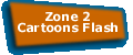 Zone 2  Cartoons Flash
